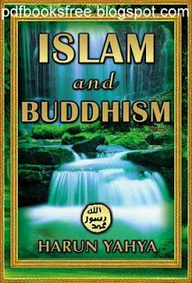 Islam and Buddhism Book By Harun Yahya Free download