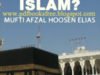 Why Accept Islam? By Mufti Afzal Hoosen Elias